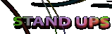 STAND UPS